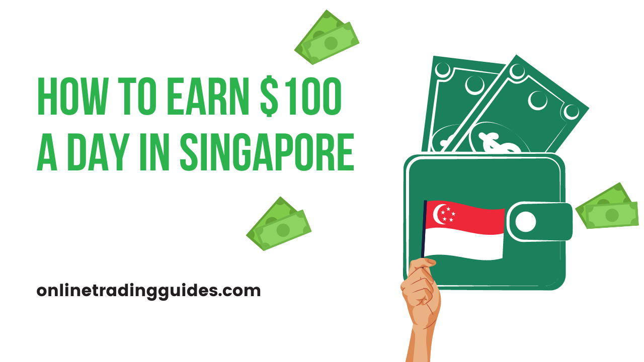 earn $100 a day in Singapore