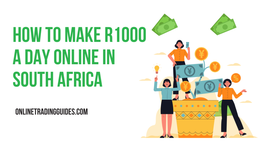How to Make R1000 a day online in South Africa